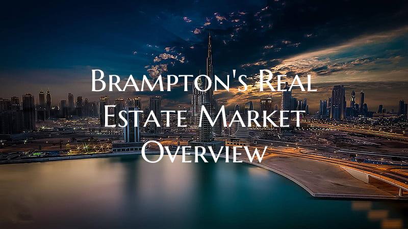 Brampton's Real Estate Market Overview