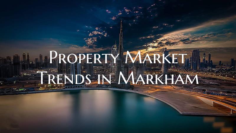 Property Market Trends in Markham
