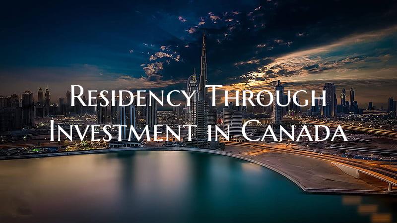 Residency Through Investment in Canada