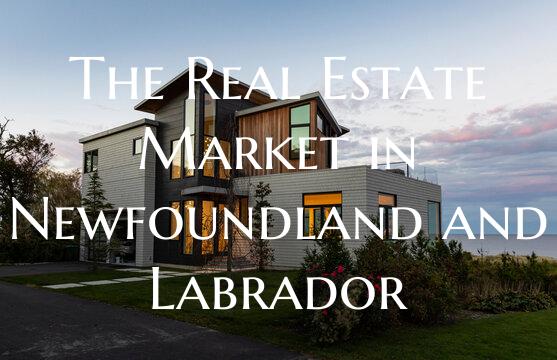 The Real Estate Market in Newfoundland and Labrado...