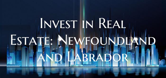 Invest in Real Estate: Newfoundland and Labrador