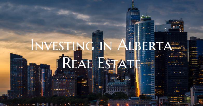 Investing in Alberta Real Estate