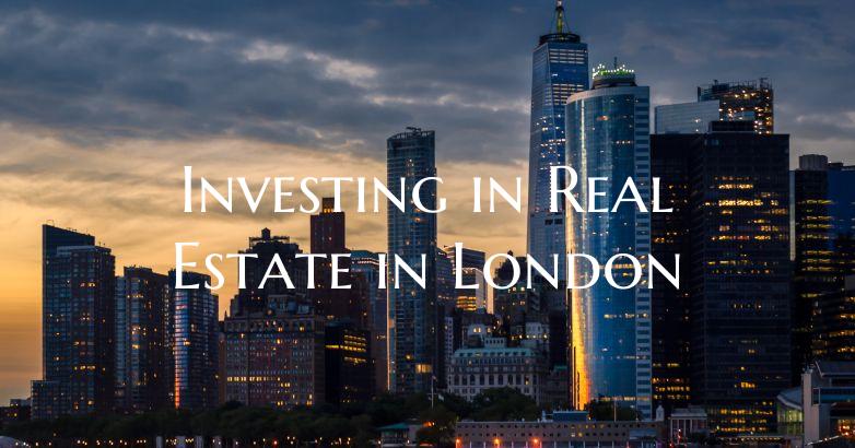 Investing in Real Estate in London