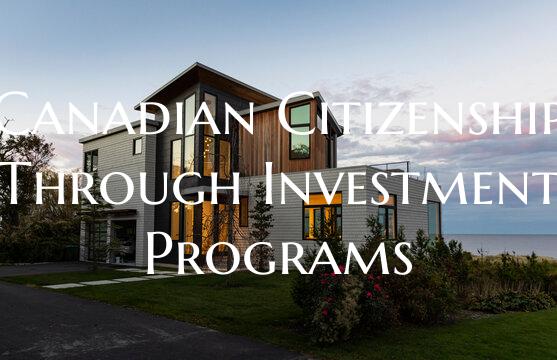 Canadian Citizenship Through Investment Programs