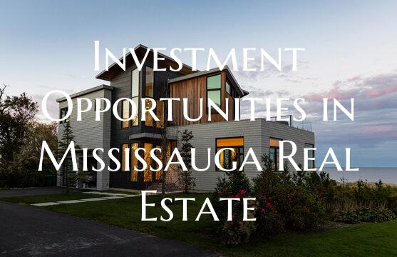 Investment Opportunities in Mississauga Real Estat...