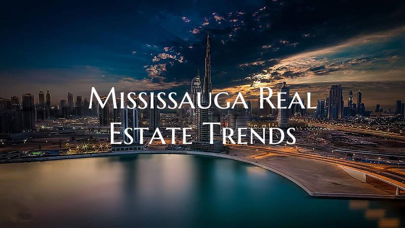 Mississauga Real Estate Trends